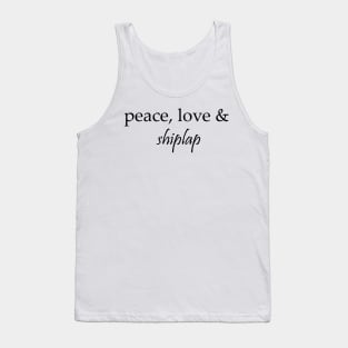 peace, love & shiplap Tank Top